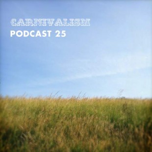 Carnivalism Podcast No.25 - Summer Pianos